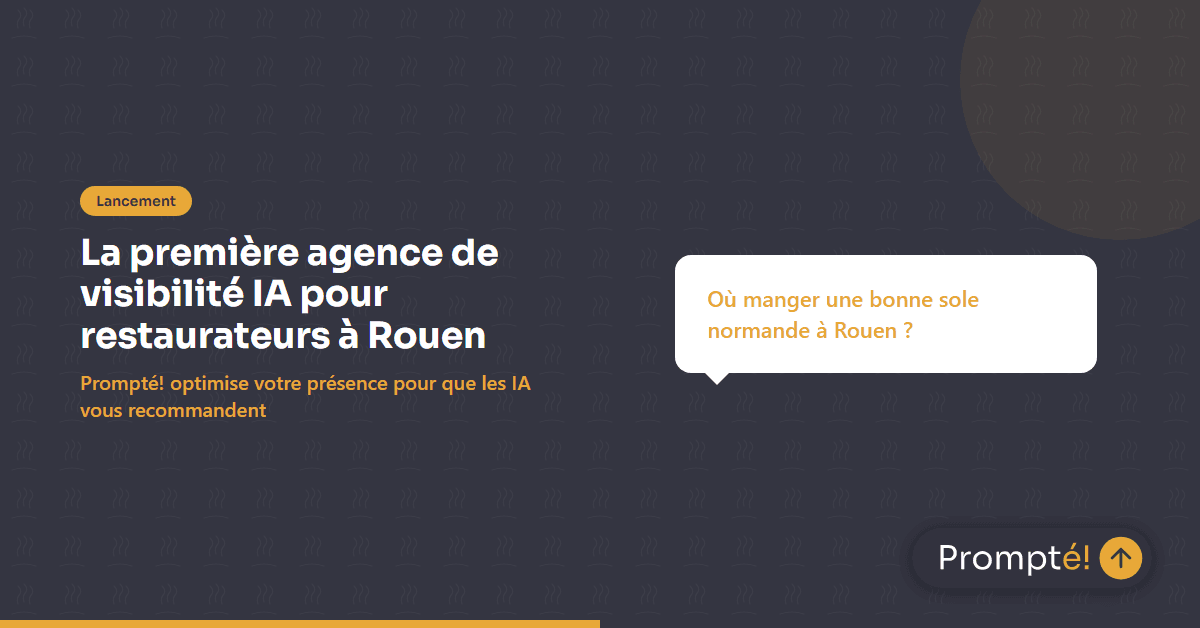 Prompté! ouvre à Rouen : la visibilité IA pour restaurateurs